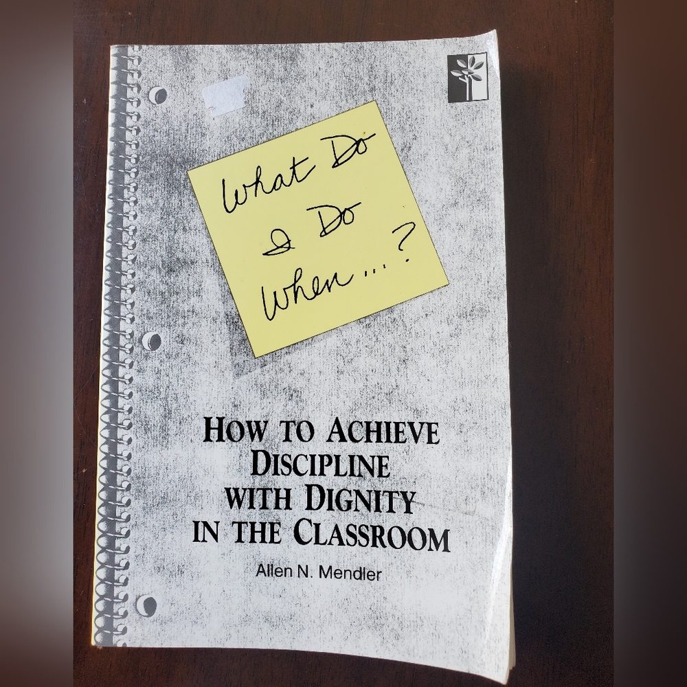 What do I do when? How to achieve discipline with dignity in the classroom